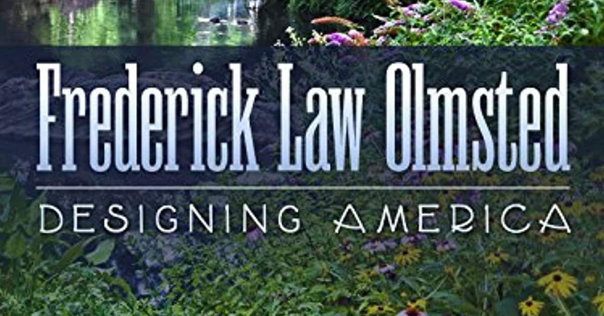 CHQ Documentary Series: “Frederick Law Olmsted: Designing America” FREE ADMISSION with gate pass