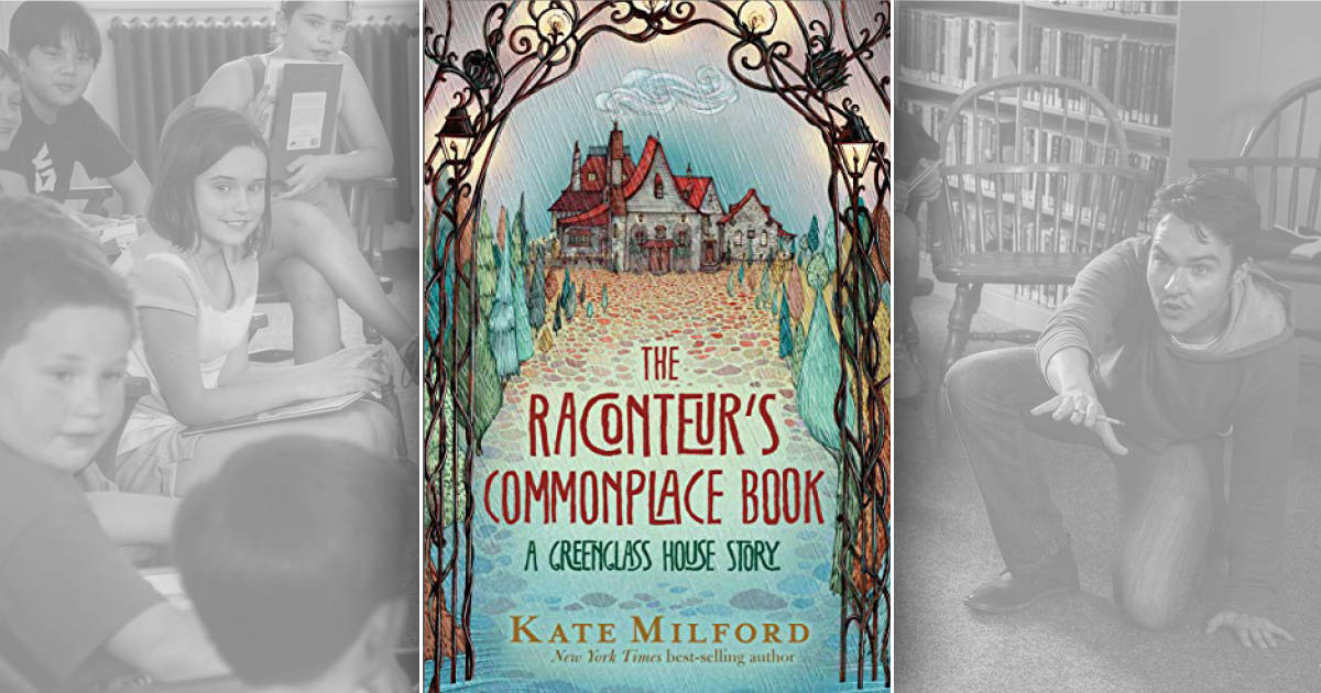CLSC Young Readers: “The Raconteur’s Commonplace Book: A Greenglass House Story” by Kate Milford