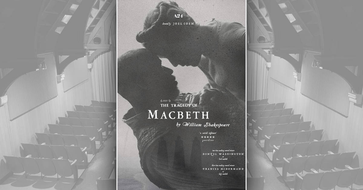 “The Tragedy of Macbeth” R 105m