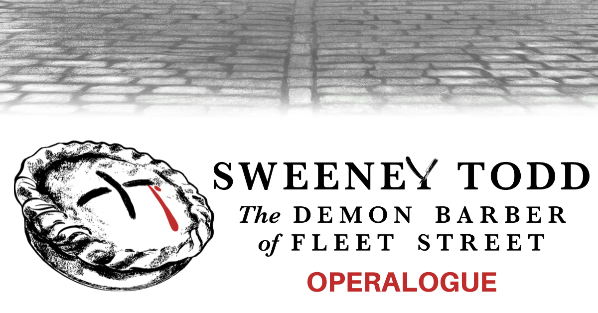 OPERALOGUE Sweeney Todd: The Demon Barber of Fleet Street