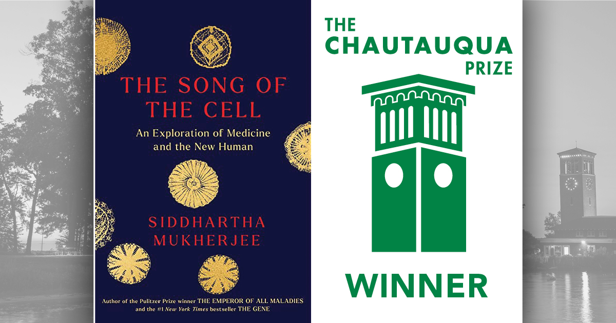 Chautauqua Prize Ceremony – The Song of the Cell: An Exploration of Medicine and the New Human with Siddhartha Mukherjee.