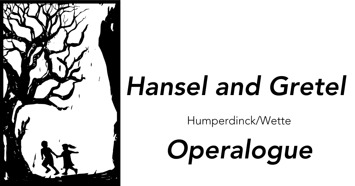 Operalogue: Hansel and Gretel