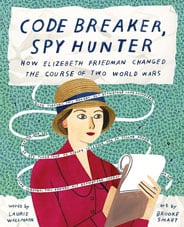 Code Breaker, Spy Hunter: How Elizebeth Friedman Changed the Course of Two World Wars book cover