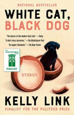 White Cat, Black Dog: Stories by Kelly Link book cover