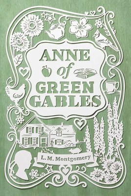 Anne of Green Gables 
by L.M. Montgomery 

